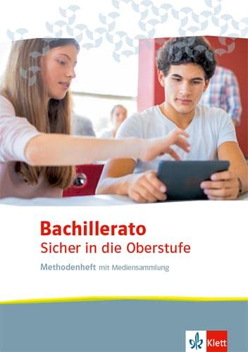 Bachillerato. Arbeitsheft mit Audios, Videos und weiteren Materialien. Sicher in die Oberstufe: Methodenheft mit Mediensammlung