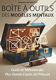  Boîte à Outils des Modèles Mentaux: Outils de Réflexion des Plus Grands Esprits de l\'Histoire