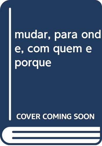 Portada de Mudar, para Onde, Com Quem e Porque