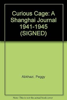 Paperback Curious Cage: A Shanghai Journal 1941-1945 (SIGNED) Book