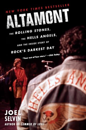 Altamont: The Rolling Stones, the Hells Angels, and the Inside Story of Rock's Darkest Day – Woodstock's Twin: The 1969 Festival that Ended the Sixties