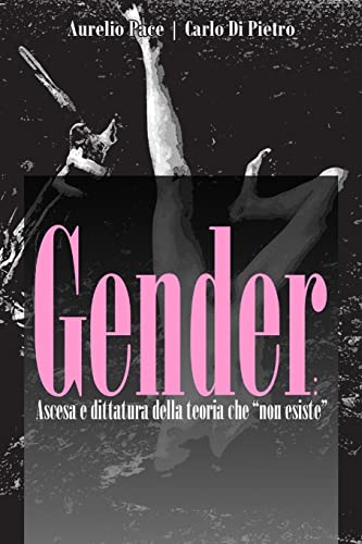 Gender: ascesa e dittatura della teoria che non