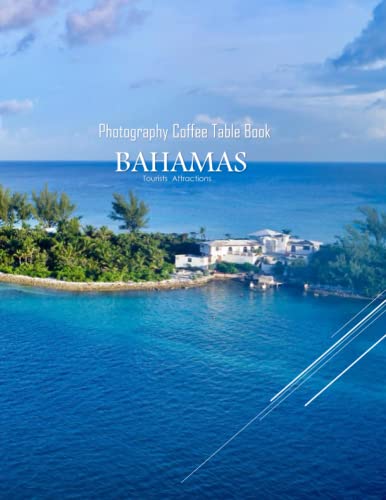 BAHAMAS Photography Coffee Table Book Tourists Attractions: A Mind-Blowing Tour In BAHAMAS Photography Coffee Table Book: For People Of All Ages Who ... Images (8.5"*11") Paperback.March 29, 2023. BAHAMAS Photography Coffee Table Book Tourists Attractions: A Mind-Blowing Tour In BAHAMAS Photography Coffee Table Book: For People Of All Ages Who ... Images (8.5"*11") Paperback.March 29, 2023.