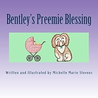 Bentley's Preemie Blessing 0991555406 Book Cover