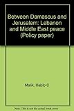 Between Damascus and Jerusalem: Lebanon and Middle East peace (Policy paper)