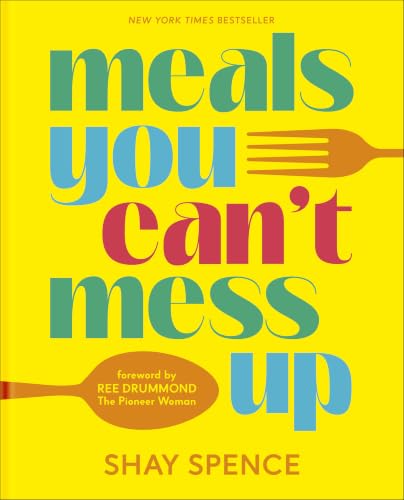 Meals You Can't Mess Up: 100+ Actually Easy Recipes for