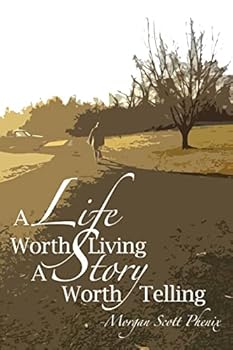 Paperback A Life Worth Living - A Story Worth Telling Book