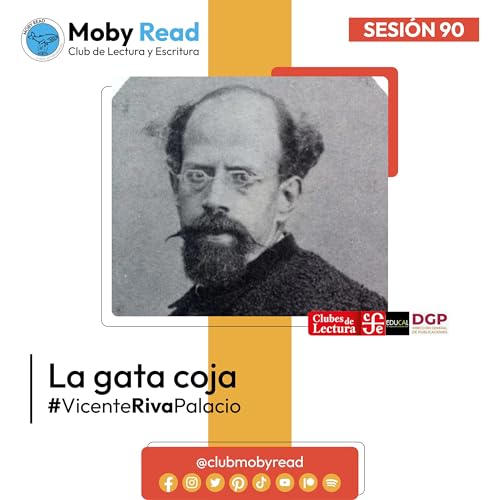 Couverture de Moby Read | Ep 41 | La gata coja de Vicente Riva Palacio
