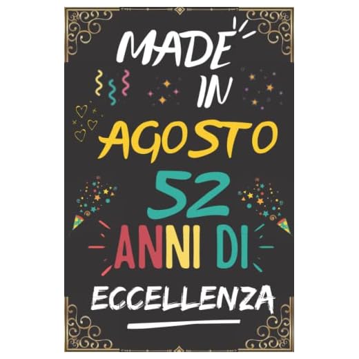 MADE IN AGOSTO 1970, 52 ANNI DI ECCELLENZA: regali compleanno uomo e donna, 52 anni di compleanno regalo uomo e donna 52 anni, regalo per lui/lei, Taccuino da110 pagine