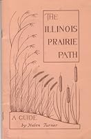 The Illinois Prairie Path: A Guide to the Geology, Trees, Flowers, Birds, Animals Seen Along B0007FYQQW Book Cover