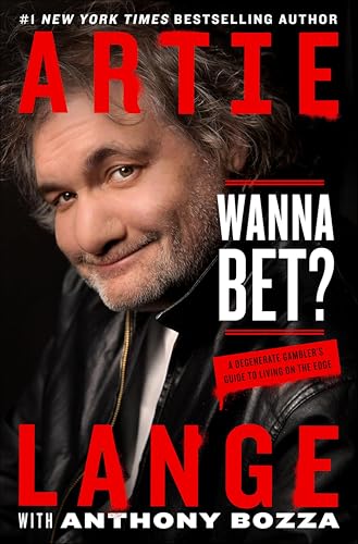Wanna Bet?: A Degenerate Gambler's Guide to Living on the Edge