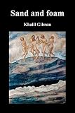 Sand And Foam And Other Poems