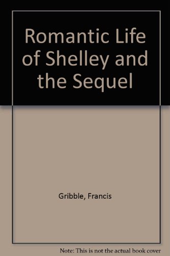 The romantic life of Shelley and the sequel 0838315666 Book Cover