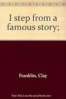 I Step From a Famous Story: Adapted as Dramatic Readings B0007E55WC Book Cover