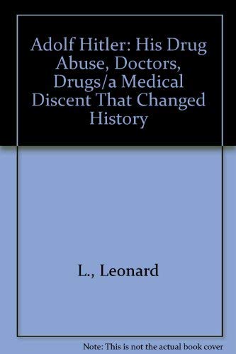 Adolf Hitler: A Medical Descent That Changed Hi... 0966585275 Book Cover