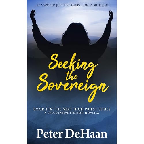 Seeking the Sovereign by Peter DeHaan episode artwork