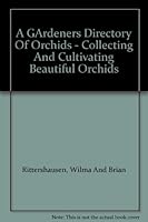 A GArdeners Directory Of Orchids - Collecting And Cultivating Beautiful Orchids 1846818249 Book Cover
