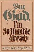 But God, I'm So Humble Already 0828005583 Book Cover