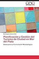 Planificación y Gestión del Turismo de Ciudad en Mar del Plata 384434067X Book Cover