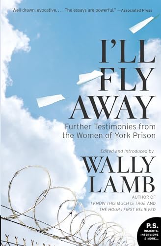 I'll Fly Away: Further Testimonies from the Women of York Prison