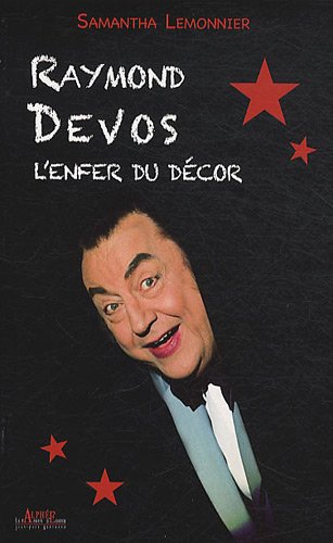 Raymond Devos : L'enfer du décor