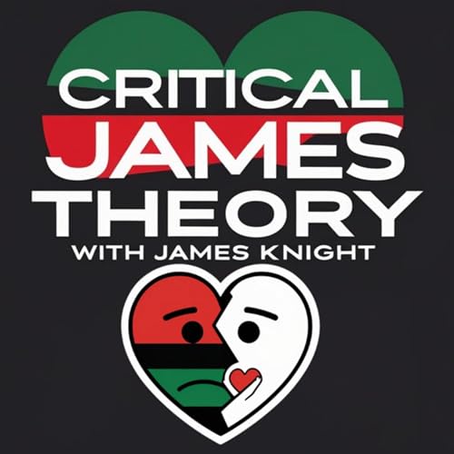 Critical James Theory Podcast Por James Knight arte de portada