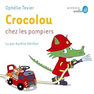 Crocolou chez les pompiers Audiobook By Oph&eacute;lie Texier cover art