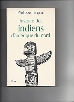 Paperback Histoire des Indiens d'Ame´rique du Nord (Bibliothe`que historique) (French Edition) [French] Book