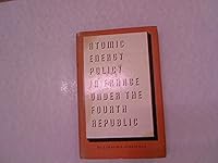 Atomic Energy Policy in France Under the Fourth Republic 0691056021 Book Cover