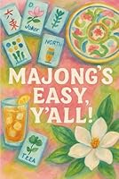 Majong's Easy, Y'all!: A Guide to Majong. B0G34133C2 Book Cover