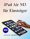  iPad Air M3 für Einsteiger: Ein praktischer Leitfaden für neue Benutzer und Senioren