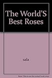 The Worlds Best Roses