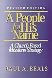 A People for His Name (Revised Edition): A Church-Based Missions Strategy