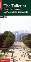 The Tuileries: From The Louvre To Place De La Concorde 2858222975 Book Cover