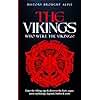 The Vikings: Who Were The Vikings? Enter The Viking Age & Discover The Facts, Sagas, Norse Mythology, Legends, Battles & More