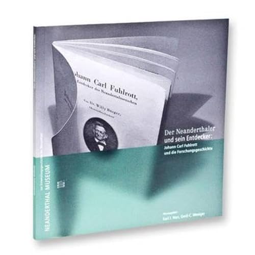 Der Neanderthaler und sein Entdecker. Johann Carl Fuhlrott und die Forschungsgeschichte