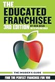 The Educated Franchisee: The How-To Book for Choosing a Winning Franchise, 2nd Edition