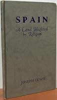 Spain, a land blighted by religion, B00085N3BK Book Cover