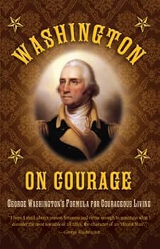 Paperback Washington on Courage: George Washington's Formula for Courageous Living Book