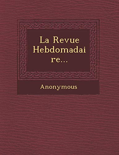 La Revue Hebdomadaire... (French Edition)