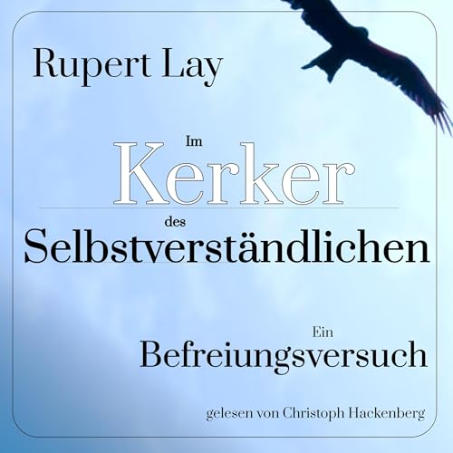 Im Kerker des Selbstverst&amp;auml;ndlichen -- Rupert Lay episode artwork