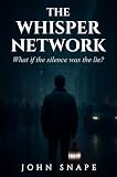 The Whisper Network: What if the Silence Was the Lie?