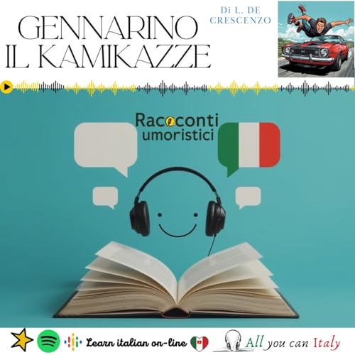 GENNARINO 'O KAMIKAZZE- ITALIAN PODCAST - RACCONTI UMORISTICI 🎙🎧(B2)