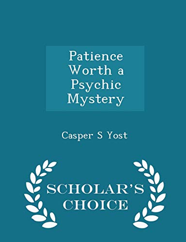 Patience Worth a Psychic Mystery - Scholar's Ch... 1298348021 Book Cover