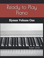 Ready to Play Piano: Hymns Volume One 099058903X Book Cover