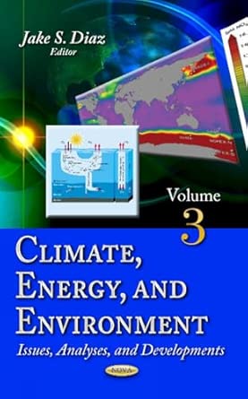 Climate, Energy & Environment: Issues, Analyses & Developments -- Volume 3 (Climate, Energy, and Environment: Issues, Analyses, and Developments) book cover