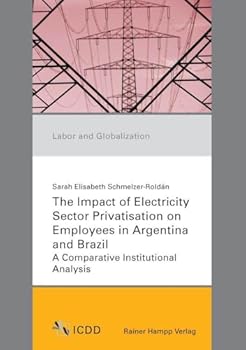 The Impact of Electricity Sector Privatisation on Employees in Argentina and Brazil: A Comparative Institutional Analysis