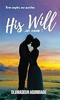 His Will... or Mine? 109336565X Book Cover