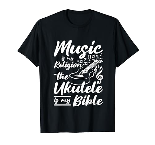Music is my religion the ukulele is my bible T-Shirt