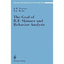 The Goal of B. F. Skinner and Behavior Analysis Recent Research in Psychology